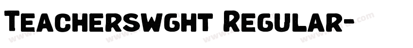 Teacherswght Regular字体转换 Teacherswght Regular字体转换